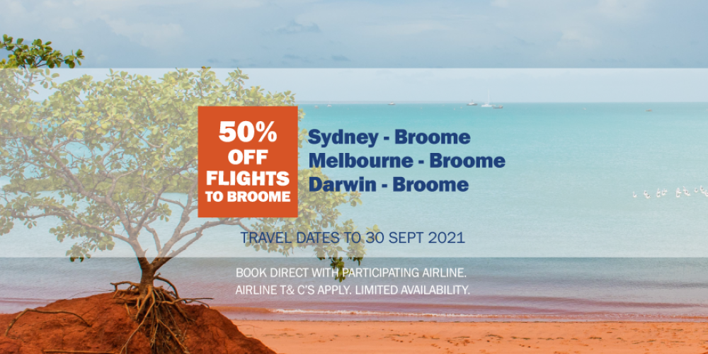 50 off Flights to Broome from Sydney, Melbourne and Darwin 50 off Flights to Broome from Sydney, Melbourne and Darwin