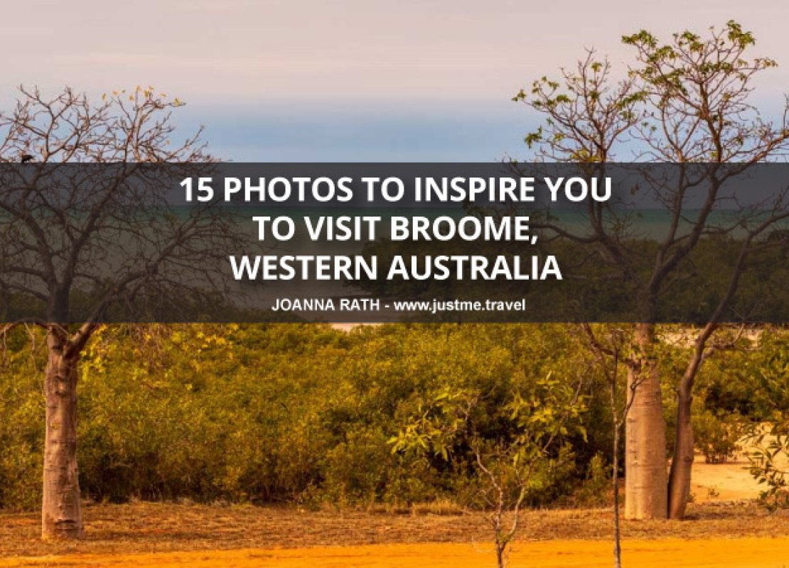 15 photos to inspire you to Visit Broome, Western Australia