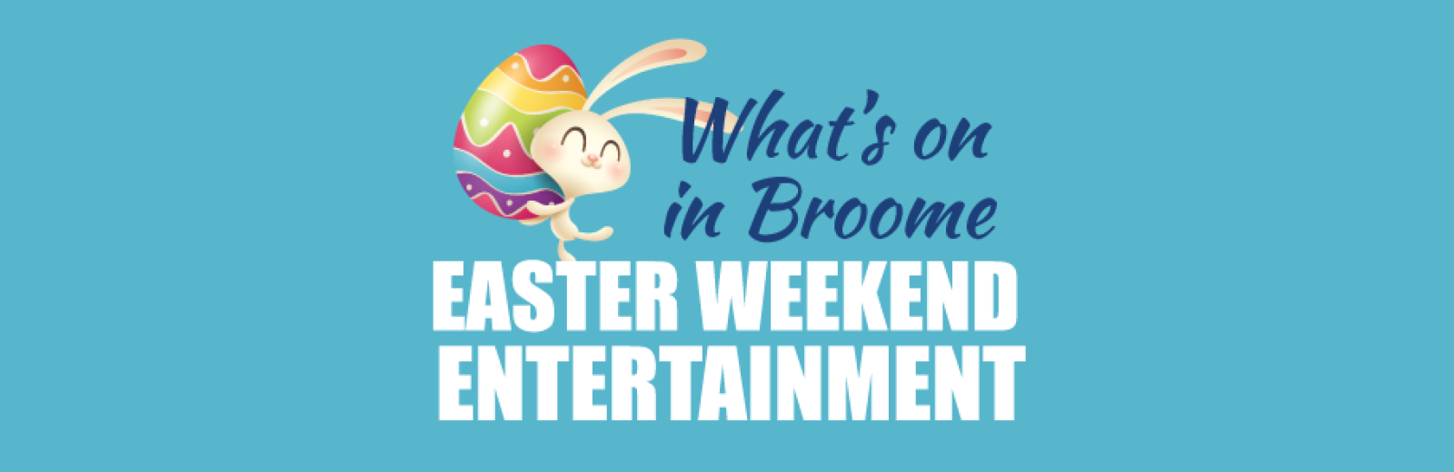 What's on in Broome this Easter Long Weekend
