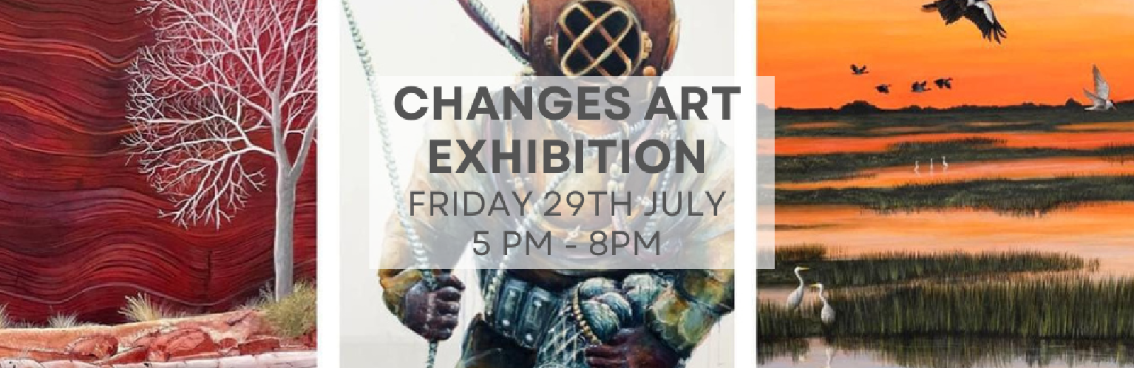 Changes Art Exhibition - THIS FRIDAY 29th July 5-8pm