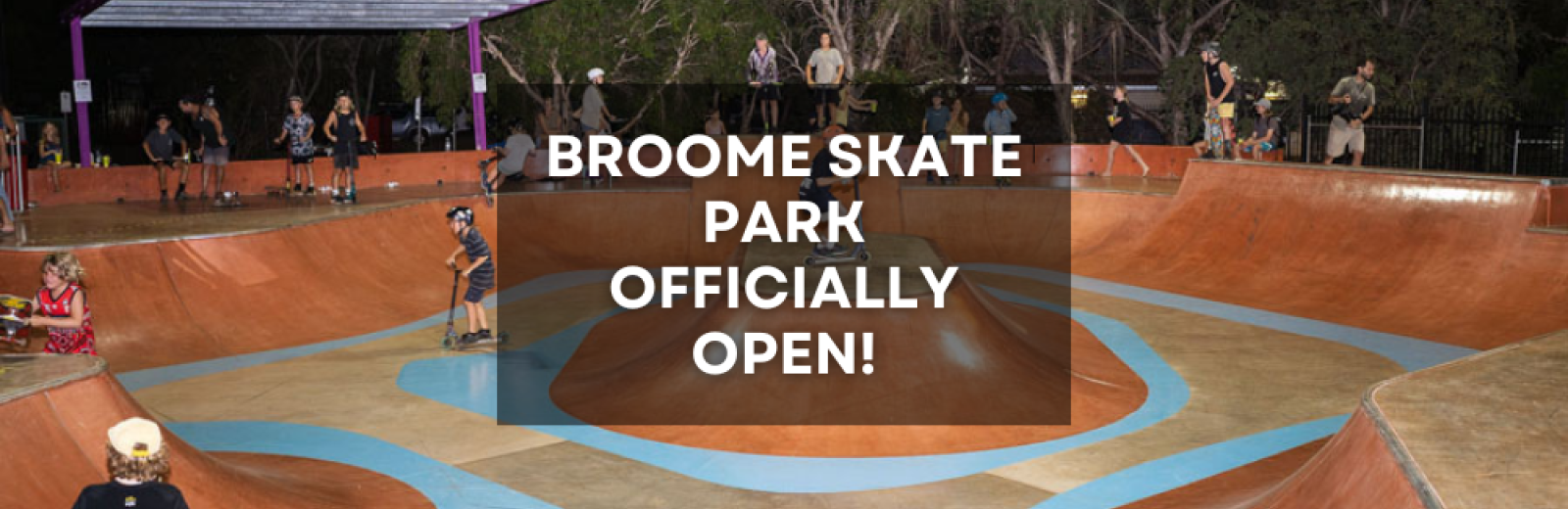 Broome Skate Park is officially open!