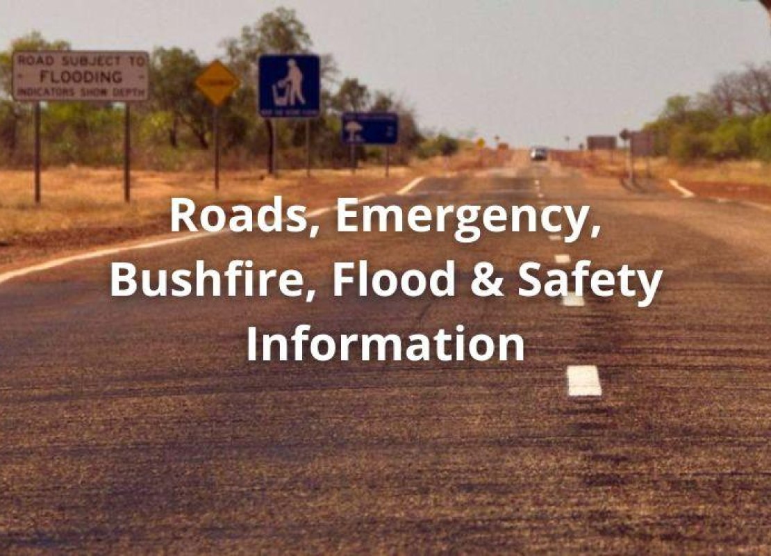 Roads, Emergency, Bushfire, Flood & Safety information