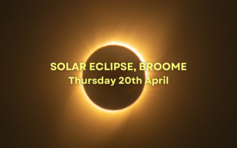 Solar Eclipse in Broome - Thursday 20th April 2023