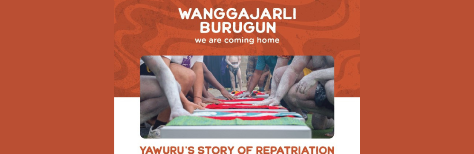 WANGGAJARLI BURUGUN, we are coming home