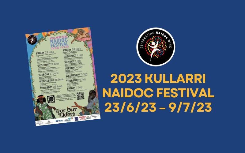 2023 Kullarri NAIDOC Festival from 23rd June - 9th July 2023