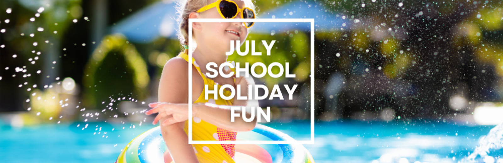 July School Holiday Fun