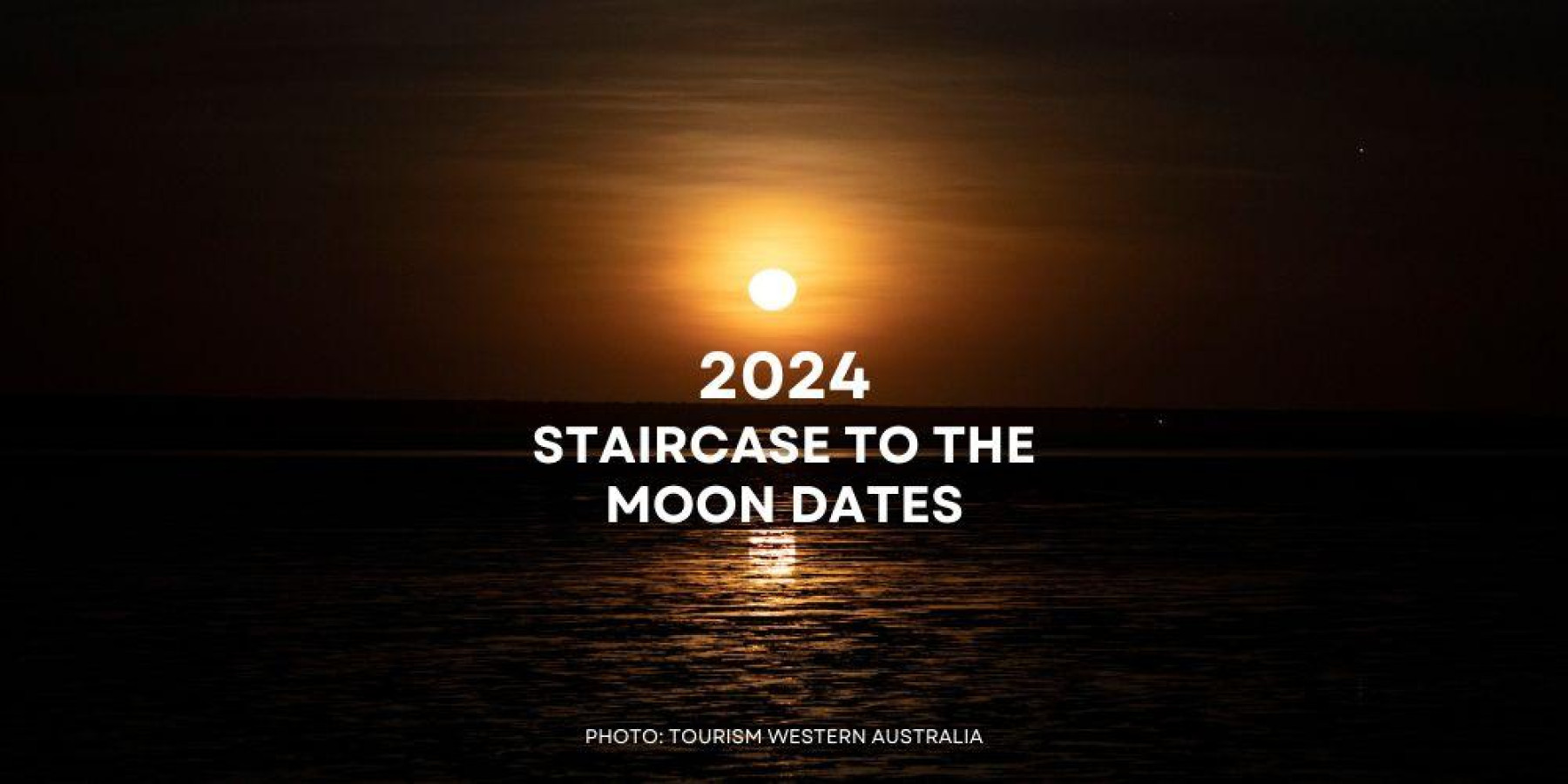 2023 Staircase to the Moon Dates Broome