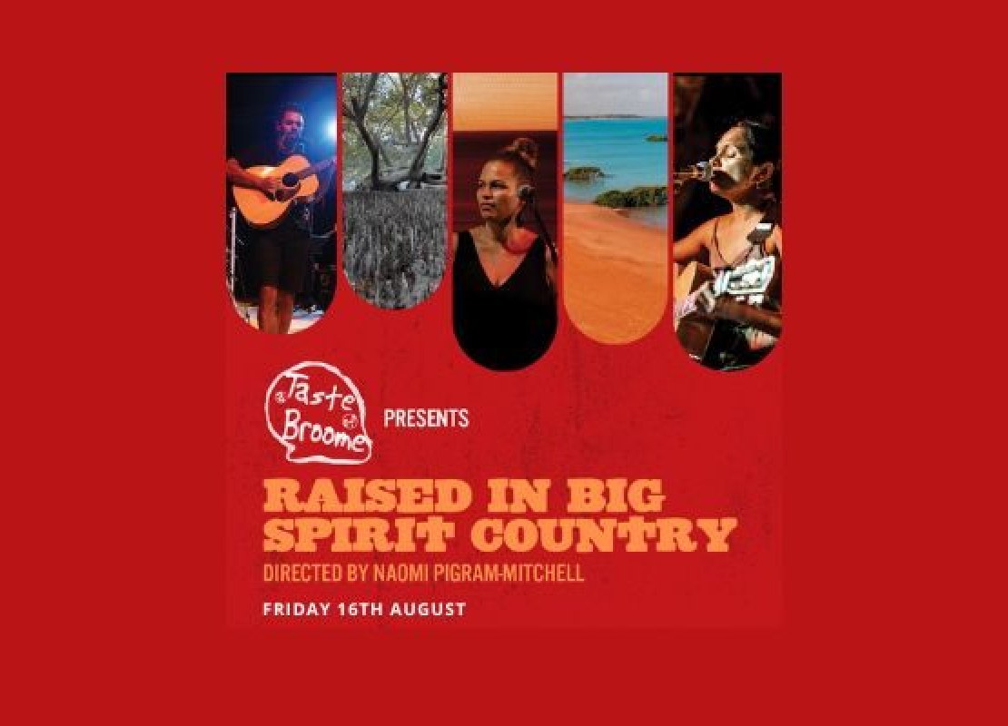A Taste of Broome presents Raised in Big Spirit Country