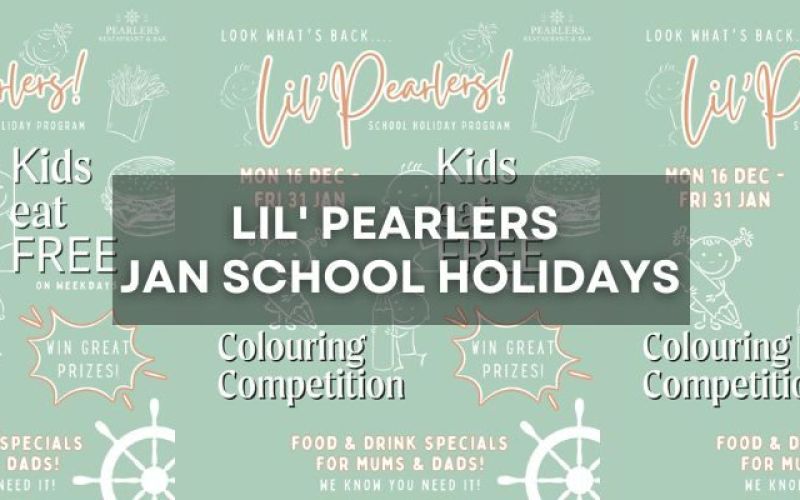 Lil' Pearlers at Pearlers Restaurant for this Summer School Holidays!