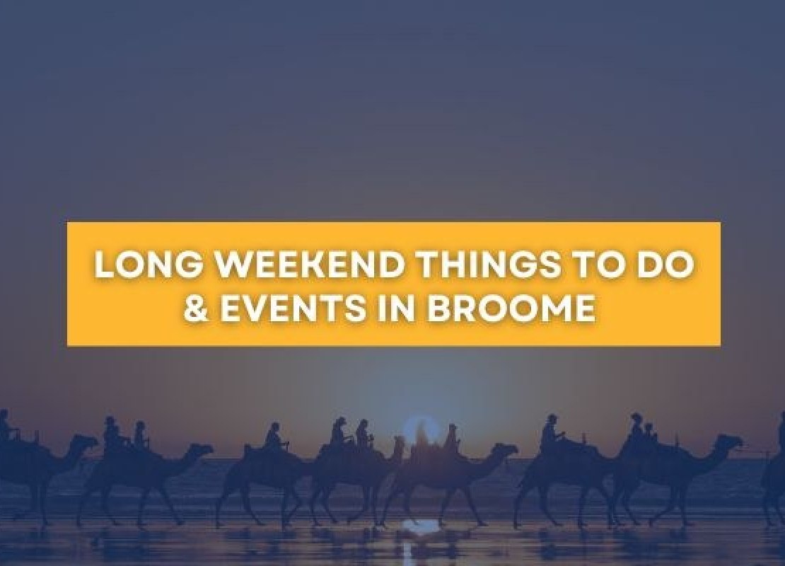 Things to do and events during the January long weekend in Broome