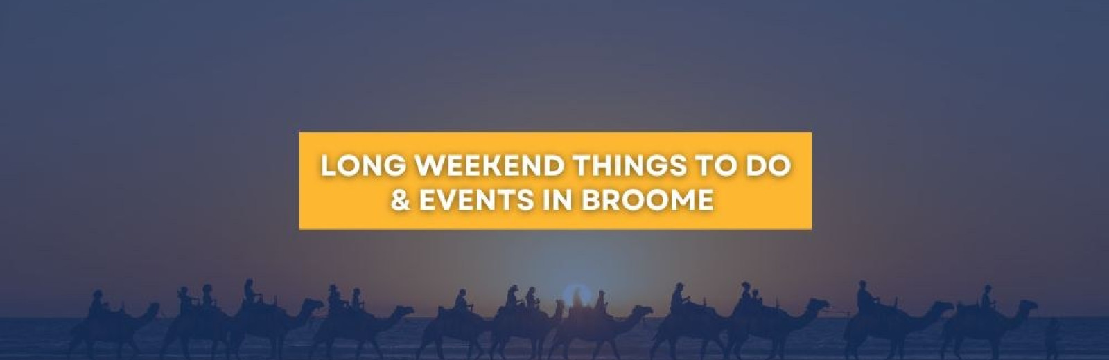 Things to do and events during the January long weekend in Broome