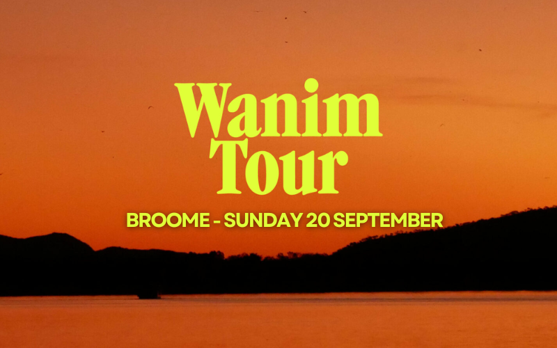 Wanim Tour - Broome