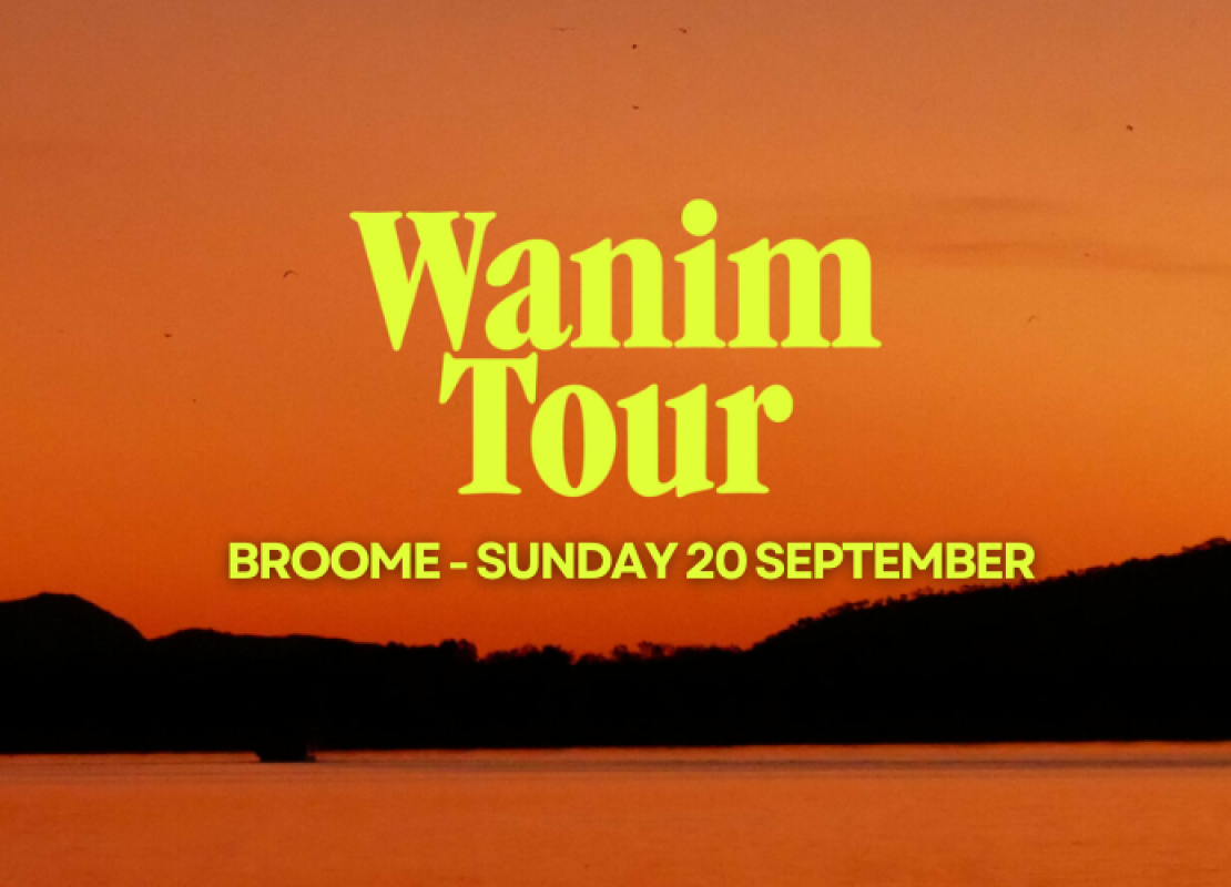 Wanim Tour - Broome