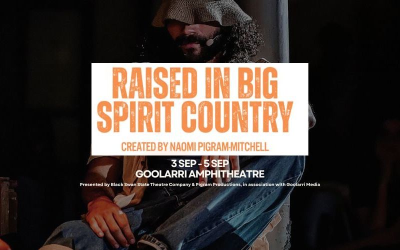 Raised in Big Spirit Country - Broome