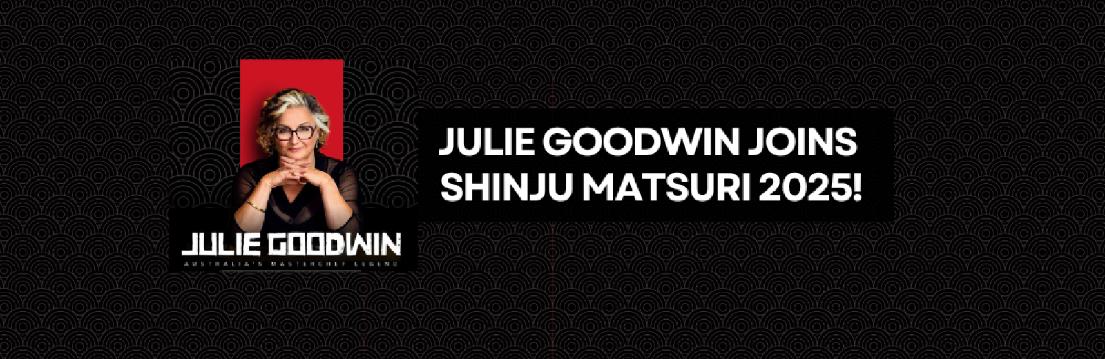 Julie Goodwin joins Shinju Matsuri 2025!