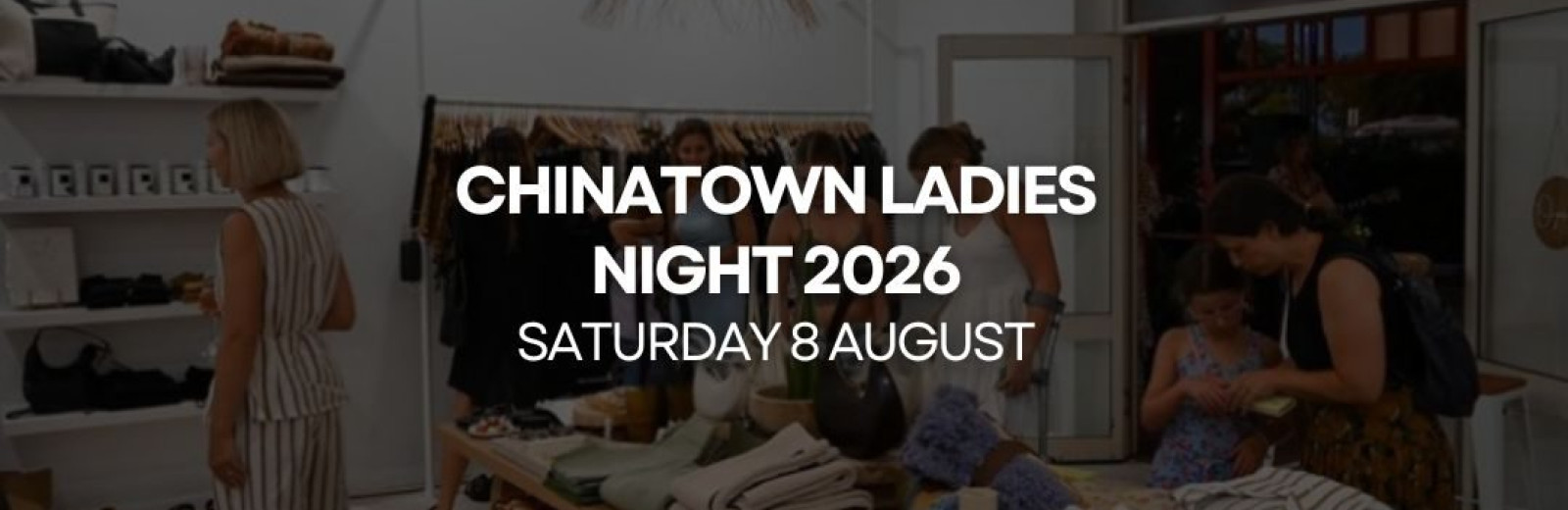 Chinatown Ladies Night 2026 - 8th August