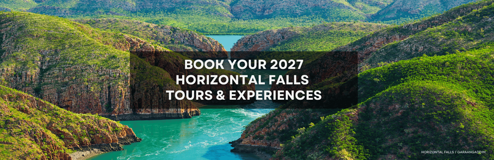 Book your 2027 Horizontal Falls Seaplane Adventure tours from Broome, Cygnet Bay or Derby.