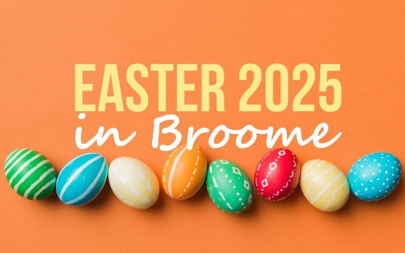 Hop into Fun: Easter 2025 Celebrations in Broome, WA