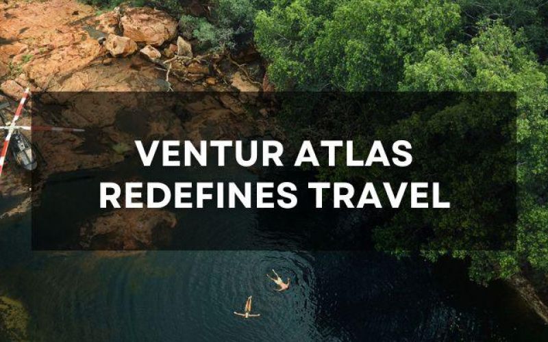 Ventur Atlas Redefines Travel, Launching "Australia’s most immersive tours"