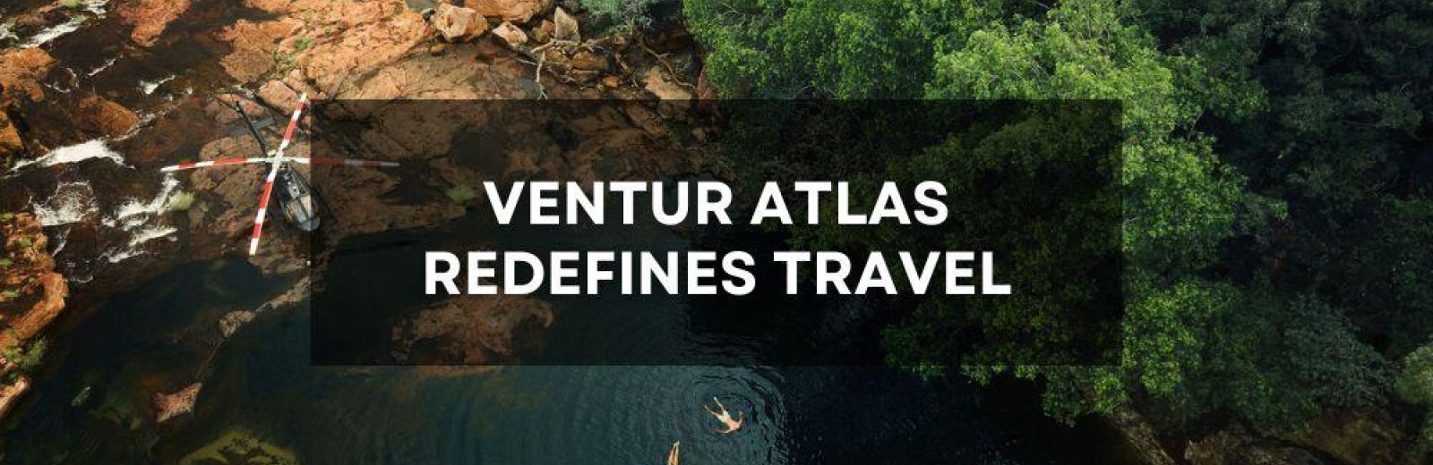 Ventur Atlas Redefines Travel, Launching "Australia’s most immersive tours"