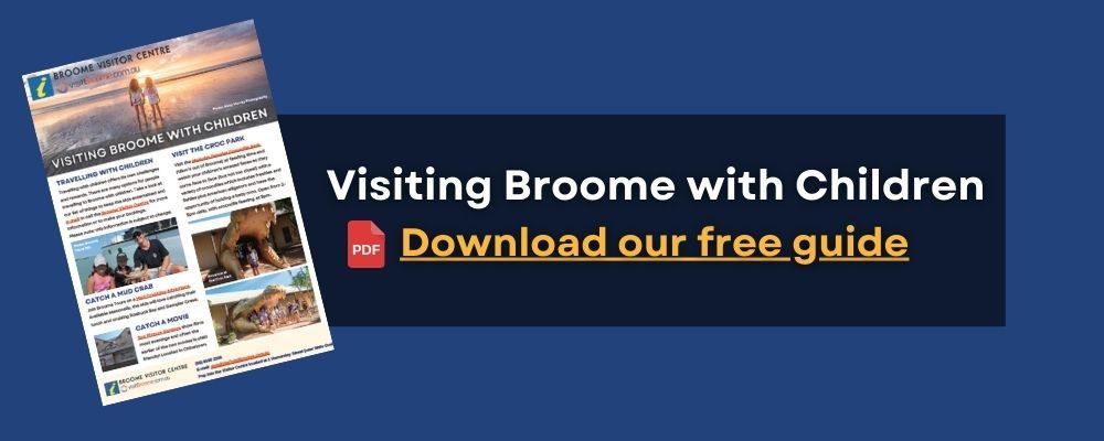 Visiting Broome with Children Guide - free download