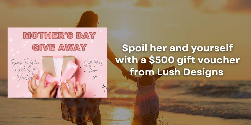 Enter to win a $500 Lush Designs Voucher