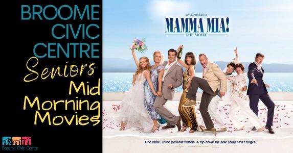 Mamma Mia - Mid Morning Movies at Broome Civic Centre