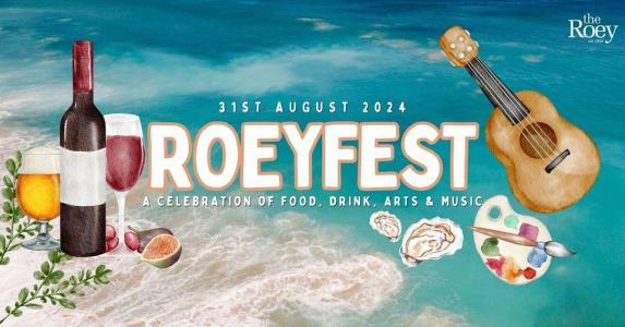 ROEYFEST a celebration of Food, Drink, Art & Music