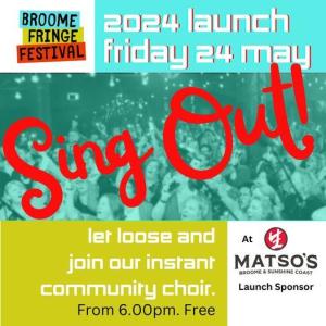 Sing Out! Broome Fringe Festival Launch at Matso's Broome