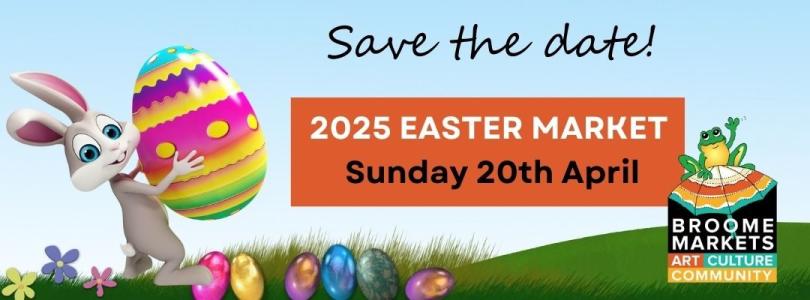 2025 Easter Markets in Broome