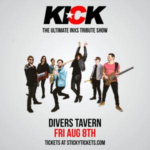 KICK - INXS TRIBUTE at Divers Tavern!