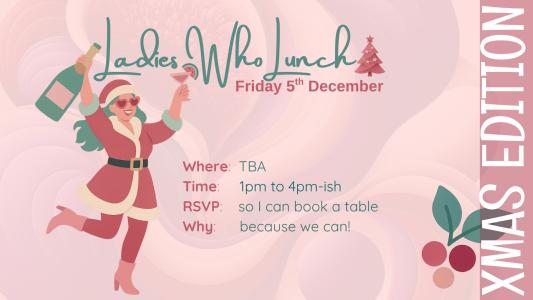 Ladies Who Lunch - Xmas Edition