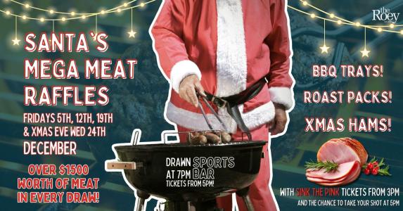 Santa's Mega Meat Raffles at the Roey