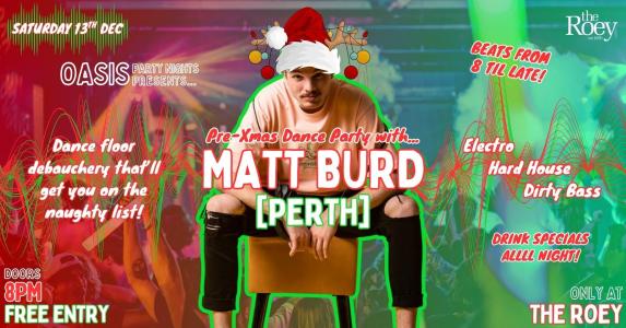 Pre-Xmas Dance Party in Oasis with Matt Burd