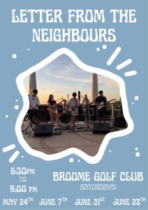Letter from the Neighbours live at Broome Golf Club