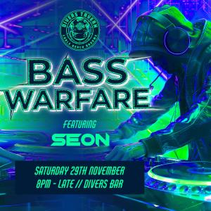 Bass Warfare ft SEON at Divers Tavern