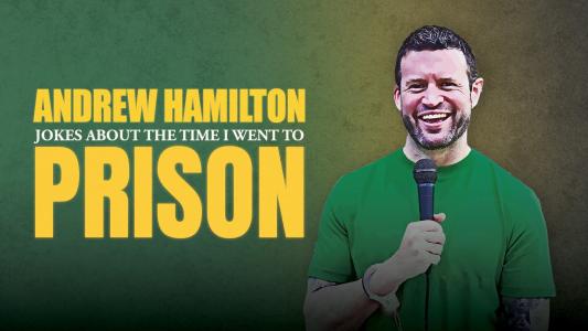 Andrew Hamilton: Jokes About the Time I Went to Prison
