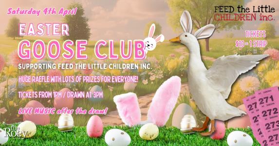 Easter Goose Club at The Roey