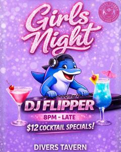 DJ Flipper with Girls Night at Divers Tavern