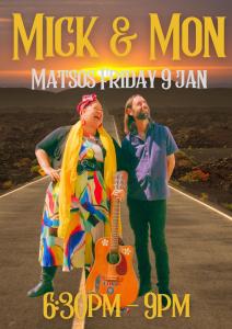 Mick and Mon live at Matso's