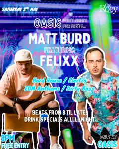 Oasis Party Nights: MATT BURD ft Felixx