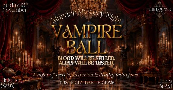 Murder Mystery Dinner: VAMPIRE BALL in The Lounge Bar