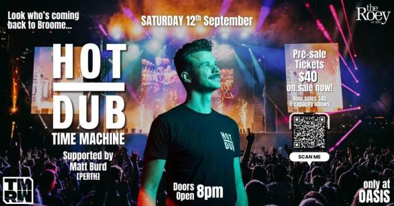 HOT DUB TIME MACHINE at the Roey